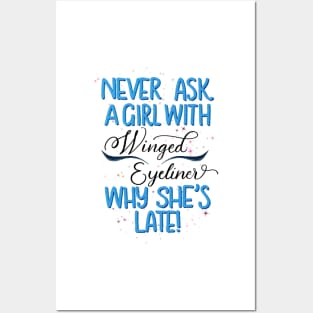 Never ask a girl with winged eyeliner why she’s late! // Blue Posters and Art